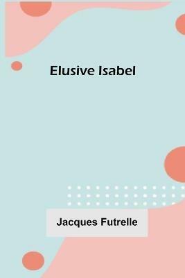 Elusive Isabel - Jacques Futrelle - cover