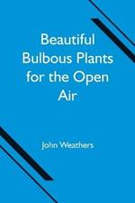 Beautiful Bulbous Plants for the Open Air