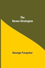 The Beaux-Stratagem