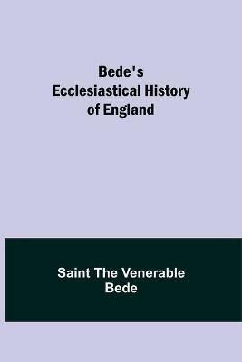 Bede's Ecclesiastical History of England - Saint The Venerable Bede - cover