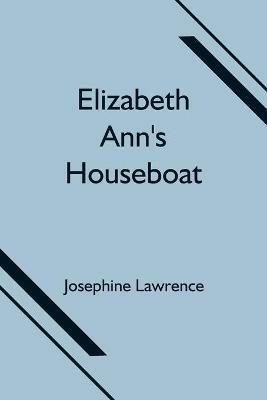 Elizabeth Ann's Houseboat - Josephine Lawrence - cover