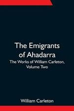 The Emigrants Of Ahadarra; The Works of William Carleton, Volume Two