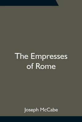 The Empresses of Rome - Joseph McCabe - cover