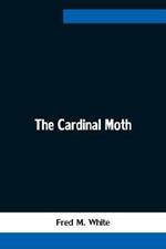 The Cardinal Moth