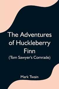 Libro in inglese The Adventures of Huckleberry Finn (Tom Sawyer's Comrade) Mark Twain