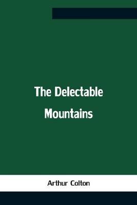 The Delectable Mountains - Arthur Colton - cover