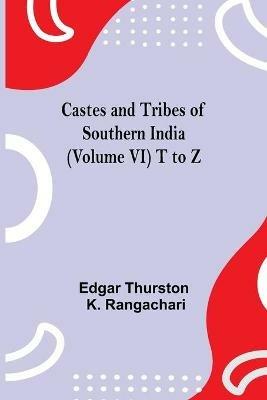 Ibs Castes And Tribes Of Southern India (Volume Vi) T To Z