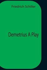 Demetrius A Play