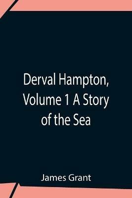 Derval Hampton, Volume 1 A Story Of The Sea - James Grant - cover