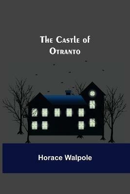 The Castle Of Otranto - Horace Walpole - cover