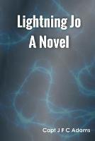 Lightning Jo A Novel - Capt J F C Adams - cover