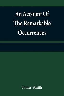 An account of the remarkable occurrences in the life and travels of Colonel James Smith (Late a citizen of Bourbon County, Kentucky): during his captivity with the Indians, in the years 1755, '56, '57, '58, & '59 - James Smith - cover