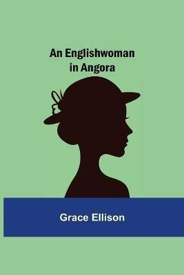 An Englishwoman in Angora - Grace Ellison - cover