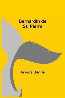 Bernardin De St. Pierre - Arvede Barine - cover