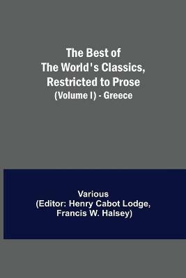 The Best of the World's Classics, Restricted to Prose (Volume I) - Greece - Various - cover