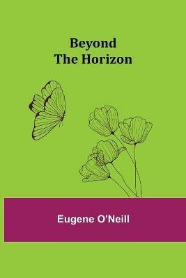 Beyond the Horizon - Eugene O'Neill - cover