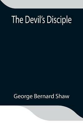 The Devil's Disciple - George Bernard Shaw - cover