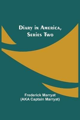 Diary in America, Series Two - Frederick Marryat,Aka Captain Marryat - cover