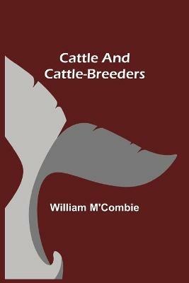 Cattle and Cattle-breeders - William M'Combie - cover