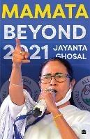 Mamata: Beyond 2021 - Jayanta Ghosal - cover