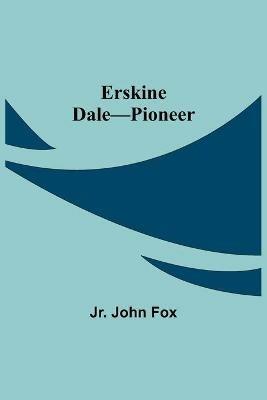 Erskine Dale-Pioneer - John Fox - cover