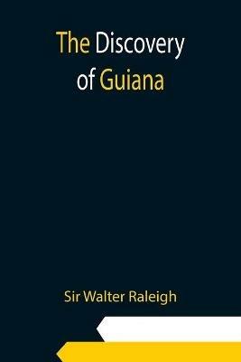 The Discovery of Guiana - Walter Raleigh - cover