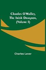 Charles O'Malley, The Irish Dragoon, (Volume I)