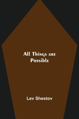 All Things are Possible - Lev Shestov - cover
