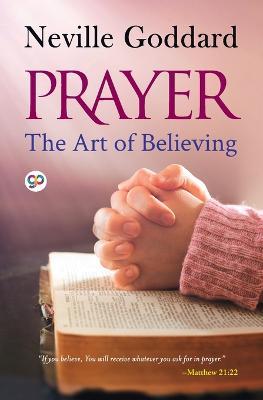 Prayer: The Art of Believing - Neville Goddard - cover