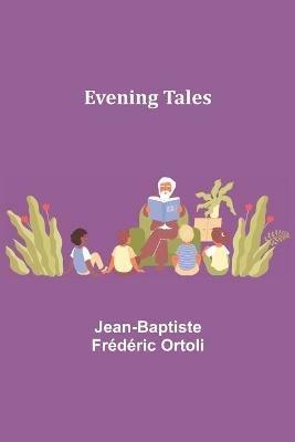 Evening Tales - Jean-Baptiste Frederic Ortoli - cover