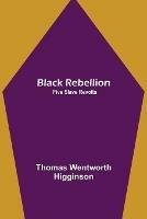 Black Rebellion: Five Slave Revolts