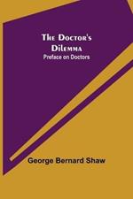 The Doctor's Dilemma: Preface on Doctors