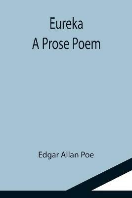 Eureka: A Prose Poem - Edgar Allan Poe - cover