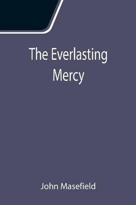 The Everlasting Mercy - John Masefield - cover