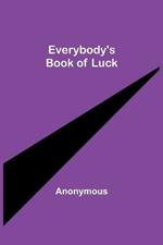 Everybody's Book of Luck