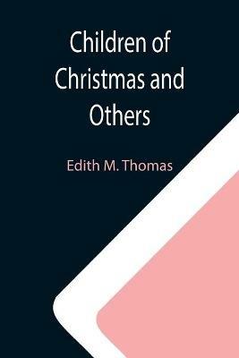 Children of Christmas and Others - Edith M Thomas - cover