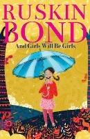 AND GIRLS WILL BE GIRLS - RUSKIN BOND - cover