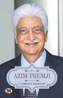 Azim Premji a Complete Biography - A.K. Gandhi - cover