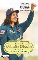 Kalpana Chawla: A Complete Biography - Abhishek Kumar - cover