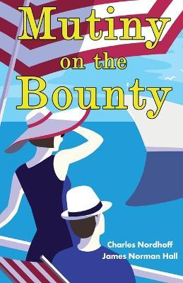 Mutiny on the Bounty - Charles Nordhoff,James Norman Hall - cover