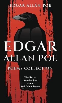 Edgar Allan Poe Poems Collection: The Raven, Annabel Lee, Alone and Other Poems - Edgar Allan Poe - cover