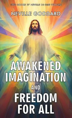 Awakened Imagination and Freedom for All - Neville Goddard - cover