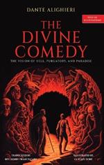 The Divine Comedy: The Vision of Hell, Purgatory, and Paradise with 135 Illustrations