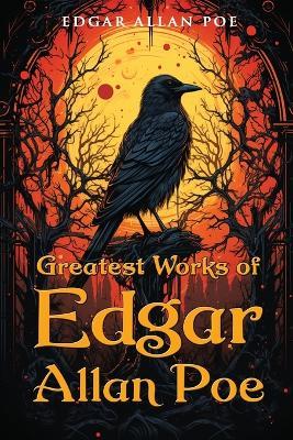Greatest Works of Edgar Allan Poe - Edgar Allan Poe - cover