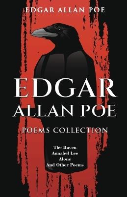 Edgar Allan Poe Poems Collection: The Raven, Annabel Lee, Alone and Other Poems - Edgar Allan Poe - cover