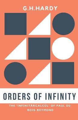 Orders of Infinity - G H Hardy - cover