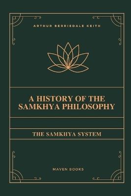 A History of the Samkhya Philosophy - Arthur Berriedale Keith - cover