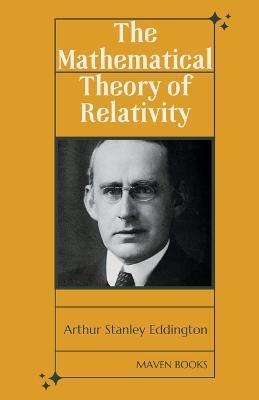 The Mathematical Theory of Relativity - Arthur Stanley Eddington - cover
