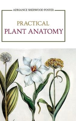 Practical Plant Anatomy - Adriance Sherwood Foster - cover