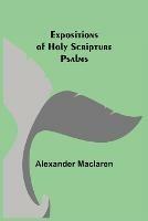 Expositions of Holy Scripture: Psalms